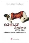 Schegge d'amore rosso dieci. Una storia di passioni, di sesso e di delitti