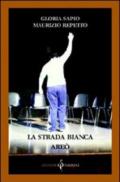 La strada bianca. Areò