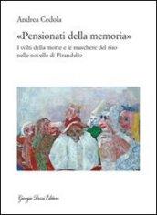 «Pensionati della memoria». I volti della morte e le maschere del riso nelle novelle di Pirandello