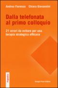 Dalla telefonata al primo colloquio. 21 errori da evitare per una terapia strategica efficace