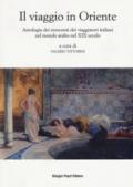 Il viaggio in Oriente. Antologia dei resoconti dei viaggiatori italiani nel mondo arabo nel XIX secolo