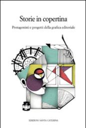 Storie in copertina. Protagonisti e progetti della grafica editoriale