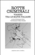 Rotte criminali. Viaggio tra le mafie italiane