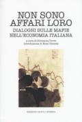 Non sono affari loro. Dialoghi sulle mafie nell'economia italiana