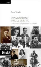 L'invenzione della verità. Storie di donne, di ragazzi, di guerra