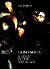 Caravaggio. A light in the shadows