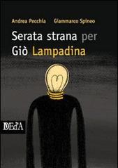 Serata strana per Giò Lampadina