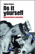 Do it yourself. Culture di resistenza e azione diretta