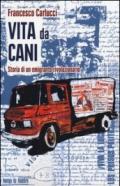 Vita da cani. Storia di un emigrante rivoluzionario