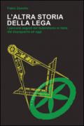 L'altra storia della Lega. I percorsi segreti del federalismo in Italia dal dopoguerra ad oggi