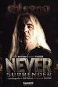 Never surrender. L'autobiografia di Biff Byford, la voce dei Saxon