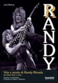 Randy. Vita e morte di Randy Rhoads. Dai Quiet Riot a Ozzy