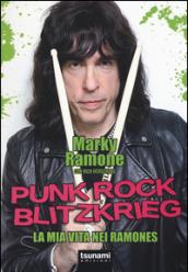 Punk rock blitzkrieg. La mia vita nei Ramones