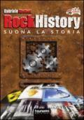 Rock history. Suona la storia. Con aggiornamento online