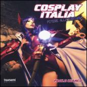 Cosplay Italia. Potere alla fantasia. Ediz. illustrata: 1