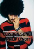 Cowboy Song. La biografia autorizzata di Phil Lynott