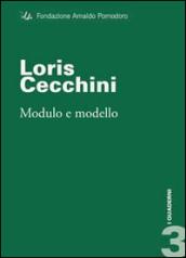 Loris Cecchini. Modulo e modello. Ediz. illustrata