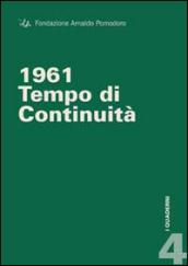 1961. Tempo di continuità. Ediz. multilingue