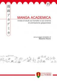 Manga academica. Rivista di studi sul fumetto e sul cinema di animazione giapponese (2018). Vol. 11