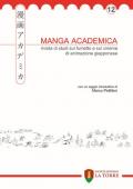 Manga academica. Rivista di studi sul fumetto e sul cinema di animazione giapponese (2019). Vol. 12