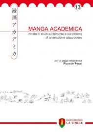 Manga Academica. Rivista di studi sul fumetto e sul cinema di animazione giapponese (2020). Vol. 13