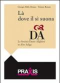 Là dove il sì suona. La Società Dante Alighieri in Alto adige