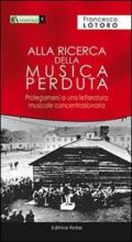 Alla ricerca della musica perduta. Prologomeni a una letteratura musicale concentrazionaria