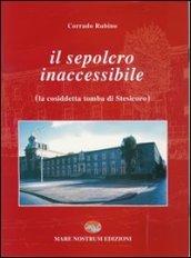 Il sepolcro inaccessibile (la cosiddetta tomba di Stesicoro)