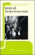 Senza ali. Tra fasci di luce e buio