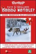 Dove si nasconde Babbo Natale? Guida incantata alla Lapponia