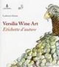 Versilia wine art. Etichette d'autore. Catalogo della mostra