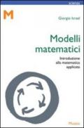 Modelli matematici. Introduzione alla matematica applicata