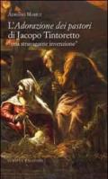 L'adorazione dei pastori di Jacopo Tintoretto. Una stravagante invenzione. Ediz. illustrata