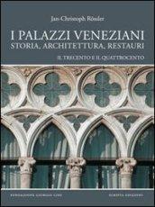 I palazzi veneziani. Storia, architettura, restauri. Il trecento e il quattrocento