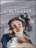 Giambattista Crosato. Pittore del Rococò europeo. Ediz. illustrata