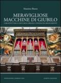 Meravigliose macchine di giubilo. L'architettura e l'arte degli organi e Venezia nel Rinascimento