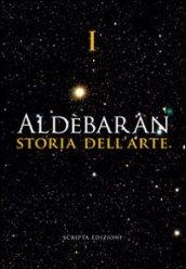 Aldebaran. Storia dell'arte. Ediz. illustrata. 1.