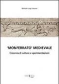 «Monferrato medioevale». Crocevia di culture e sperimentazioni