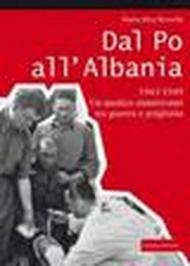 Dal Po all'Albania. 1943-1949. Un medico mantovano tra guerra e prigionia