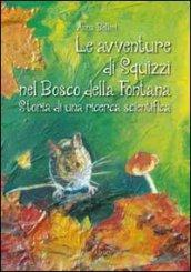 Le avventure di Squizzi nel Bosco della Fontana. Storia di una ricerca scientifica