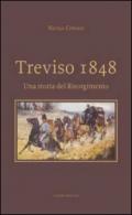 Treviso 1848. Una storia del Risorgimento