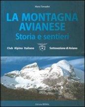 La montagna avianese. Storia e sentieri