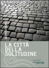 La città della solitudine. Lettere d'amore di una sconosciuta