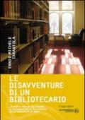 Le disavventure di un bibliotecario. La storia vera di un viaggio allucinante nelle biblioteche delle università di Roma