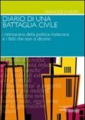 Diario di una battaglia civile. I retroscena della politica materana e i fatti che non si dicono