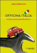 Officina Italia. La Fiat secondo Sergio Marchionne