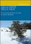 Dalla parte della neve. La mia storia di fiocco di neve al centro dell'Italia