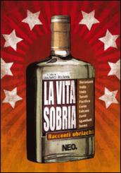 La vita sobria. Racconti ubriachi