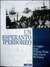 Un esperanto iperboreo. In viaggio verso l'ultima Thule sulle tracce dei Pomor