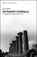 The republic's breaking up. Four essays on the italian political crisis